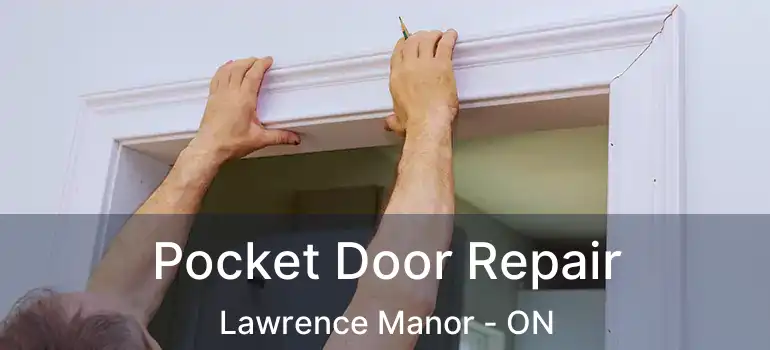  Pocket Door Repair Lawrence Manor - ON