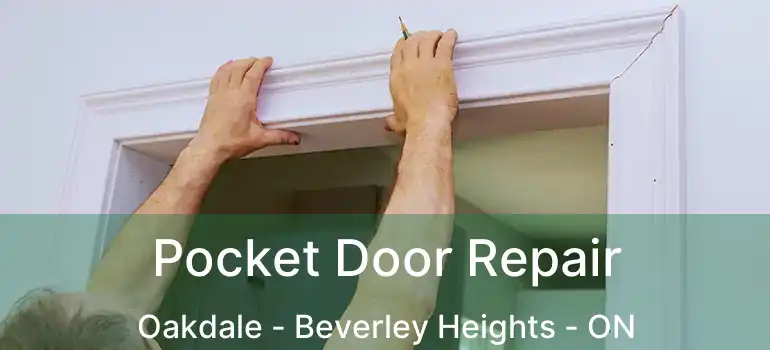  Pocket Door Repair Oakdale - Beverley Heights - ON