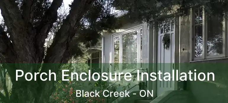  Porch Enclosure Installation Black Creek - ON