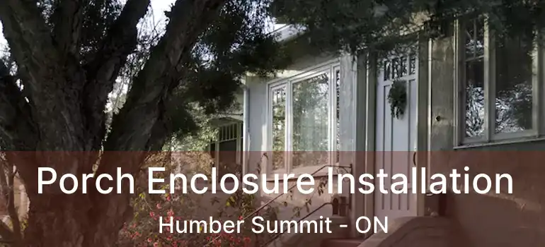  Porch Enclosure Installation Humber Summit - ON
