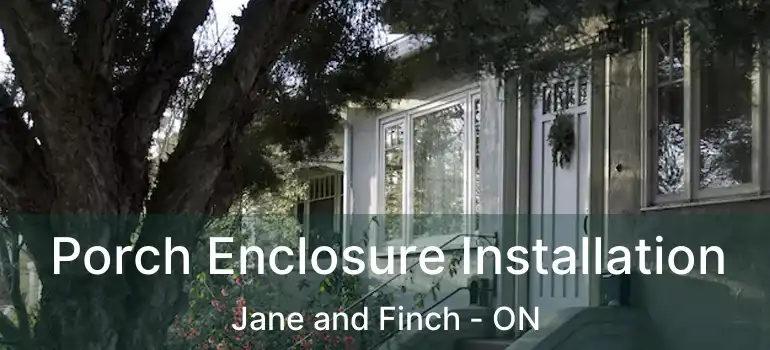  Porch Enclosure Installation Jane and Finch - ON