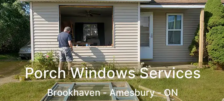  Porch Windows Services Brookhaven - Amesbury - ON