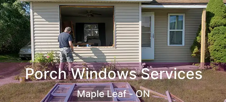  Porch Windows Services Maple Leaf - ON