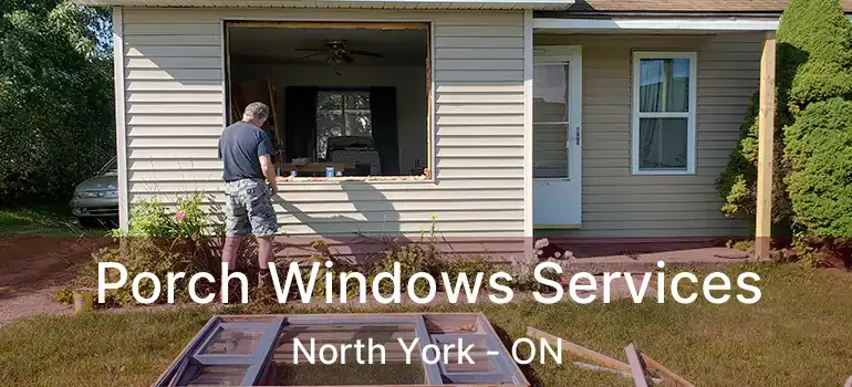  Porch Windows Services North York - ON