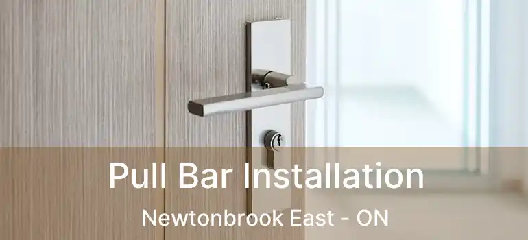  Pull Bar Installation Newtonbrook East - ON