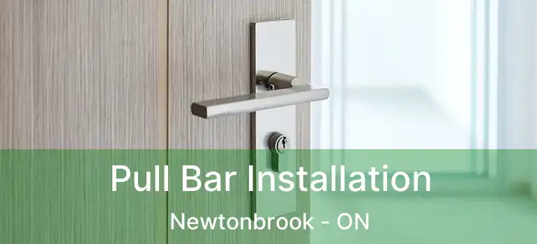  Pull Bar Installation Newtonbrook - ON