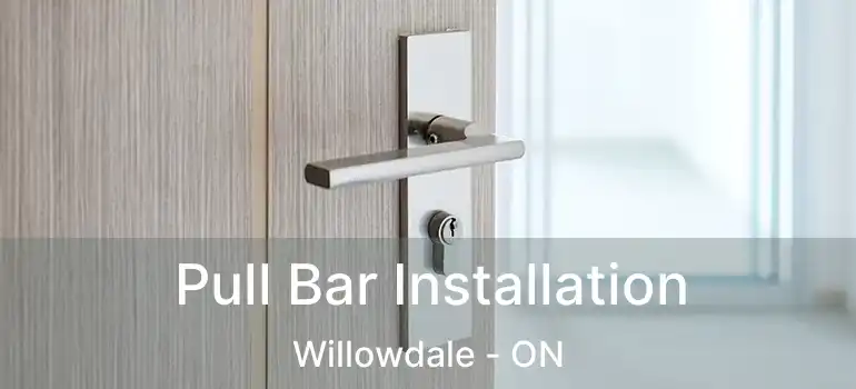  Pull Bar Installation Willowdale - ON