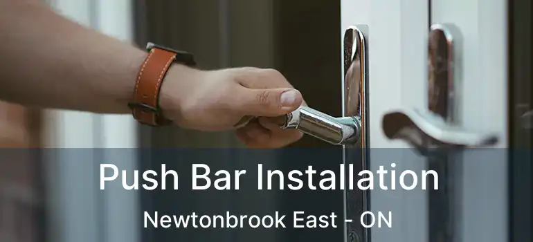  Push Bar Installation Newtonbrook East - ON