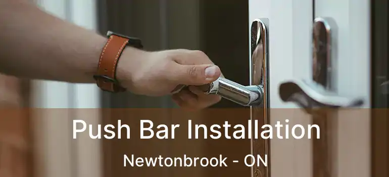  Push Bar Installation Newtonbrook - ON