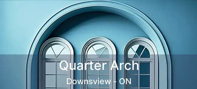  Quarter Arch Downsview - ON