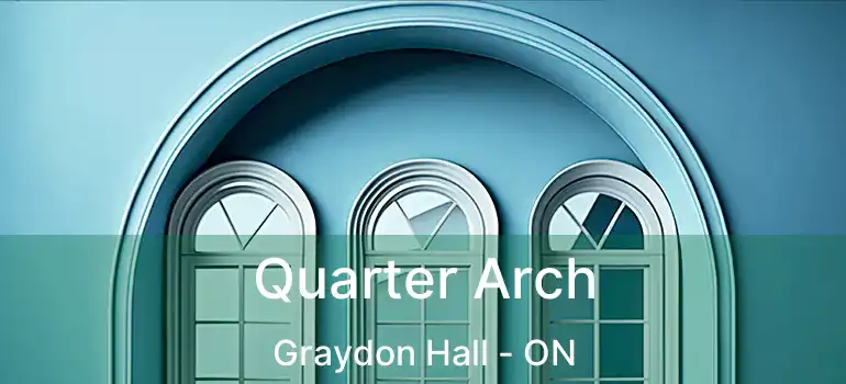  Quarter Arch Graydon Hall - ON