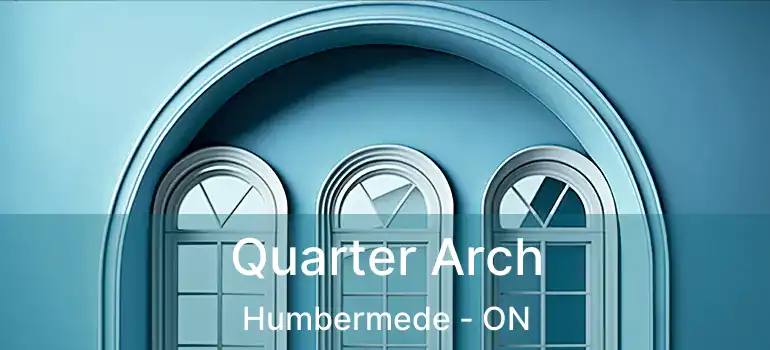  Quarter Arch Humbermede - ON