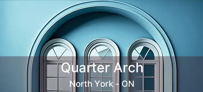  Quarter Arch North York - ON