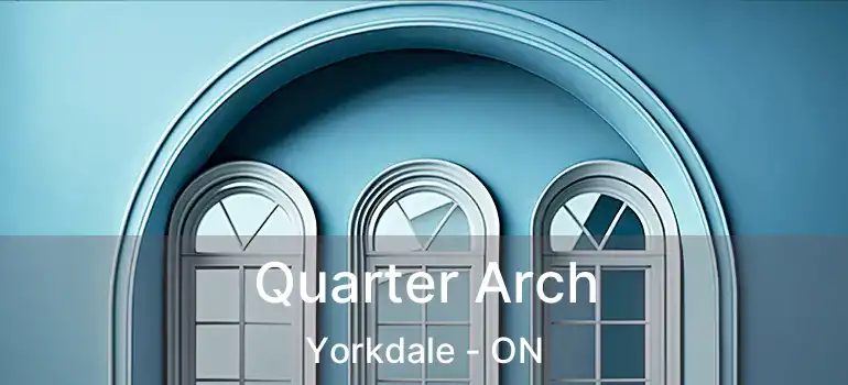  Quarter Arch Yorkdale - ON