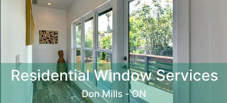 Residential Window Services Don Mills - ON