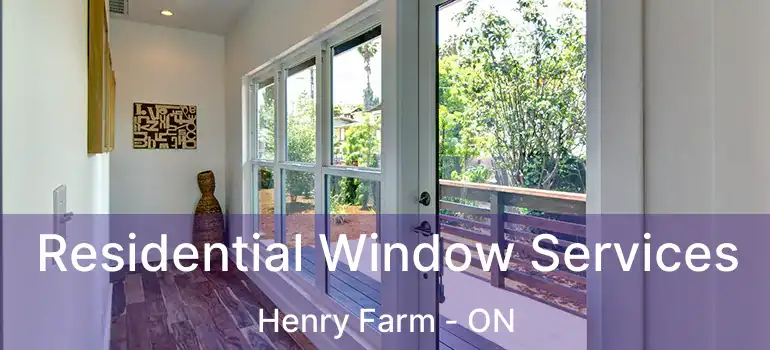  Residential Window Services Henry Farm - ON