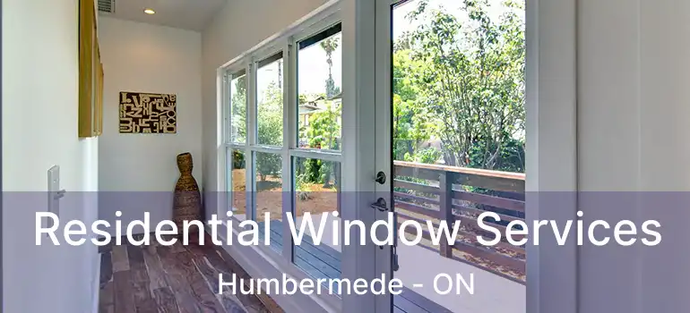  Residential Window Services Humbermede - ON