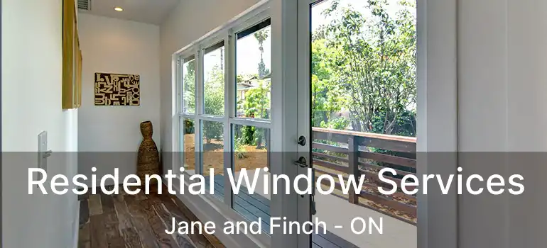  Residential Window Services Jane and Finch - ON