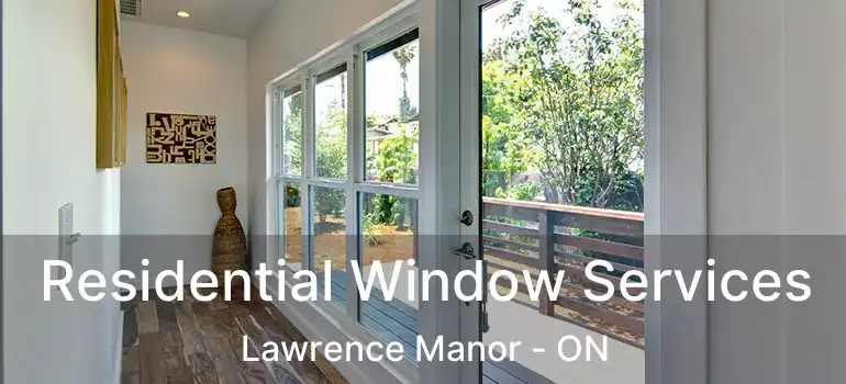  Residential Window Services Lawrence Manor - ON