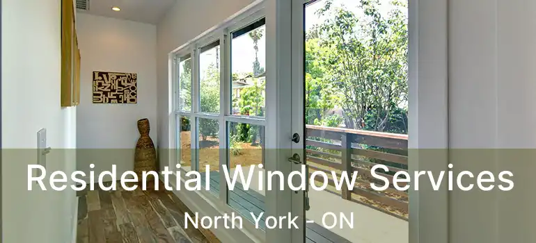  Residential Window Services North York - ON