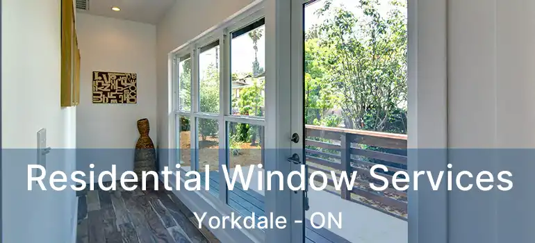  Residential Window Services Yorkdale - ON