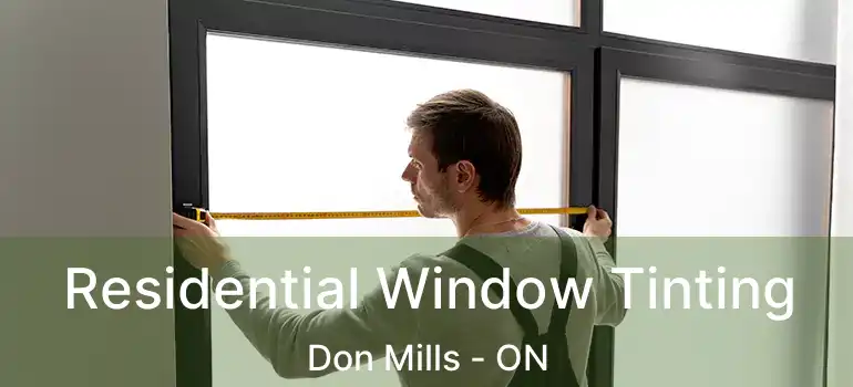  Residential Window Tinting Don Mills - ON