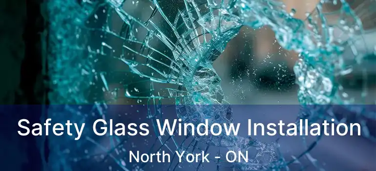  Safety Glass Window Installation North York - ON