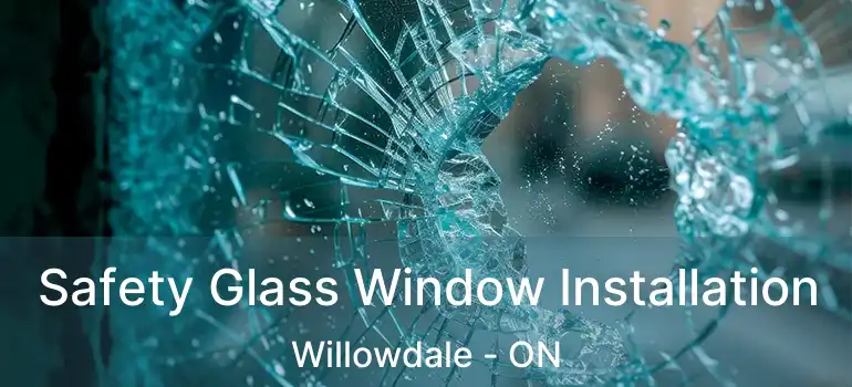  Safety Glass Window Installation Willowdale - ON