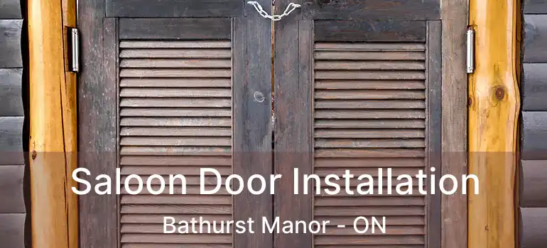  Saloon Door Installation Bathurst Manor - ON