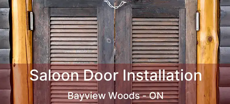  Saloon Door Installation Bayview Woods - ON