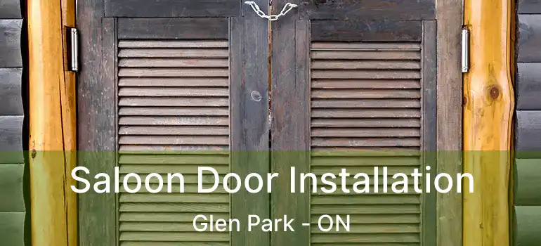  Saloon Door Installation Glen Park - ON