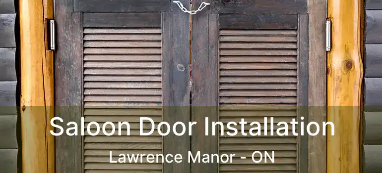  Saloon Door Installation Lawrence Manor - ON