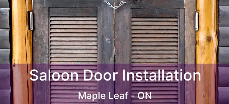  Saloon Door Installation Maple Leaf - ON