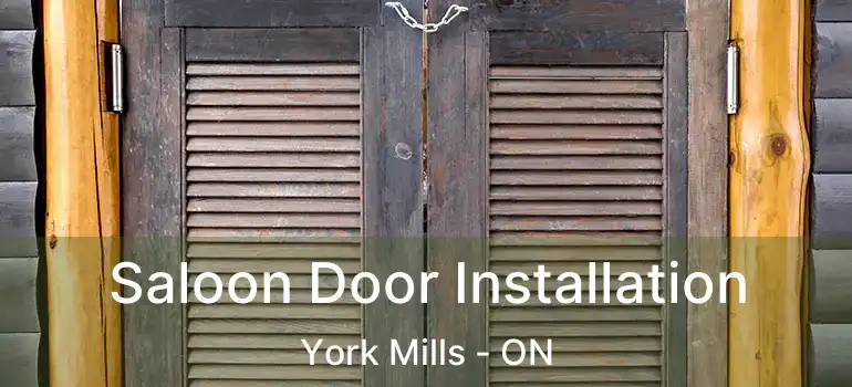 Saloon Door Installation York Mills - ON
