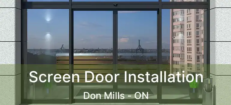  Screen Door Installation Don Mills - ON