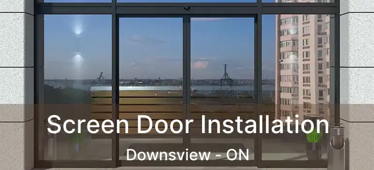  Screen Door Installation Downsview - ON