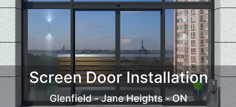  Screen Door Installation Glenfield - Jane Heights - ON