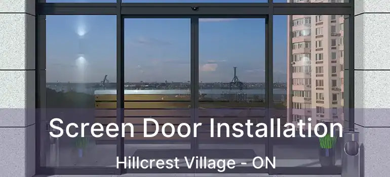  Screen Door Installation Hillcrest Village - ON
