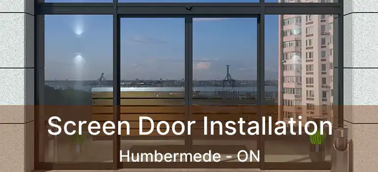  Screen Door Installation Humbermede - ON