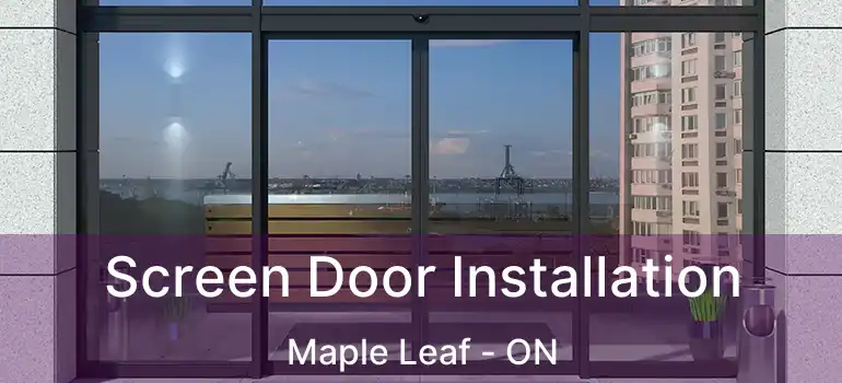  Screen Door Installation Maple Leaf - ON