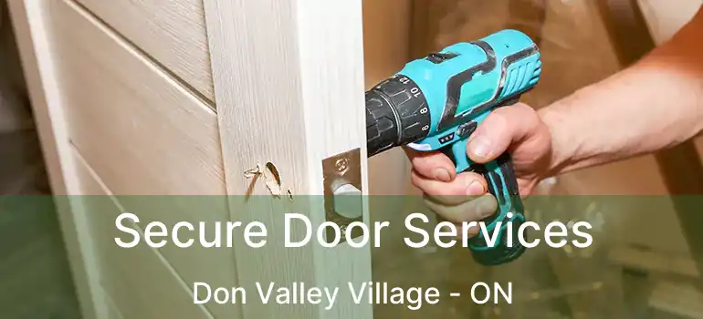  Secure Door Services Don Valley Village - ON