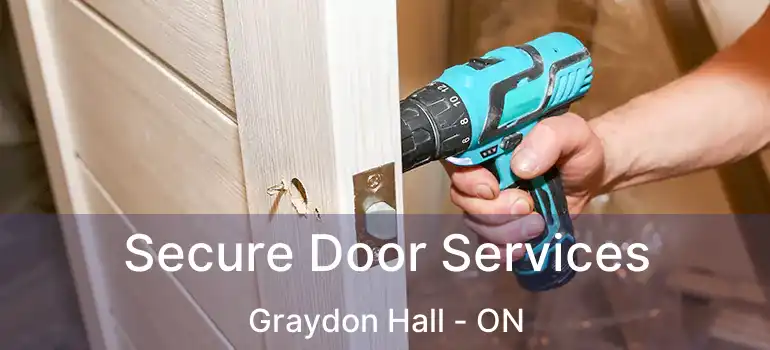  Secure Door Services Graydon Hall - ON