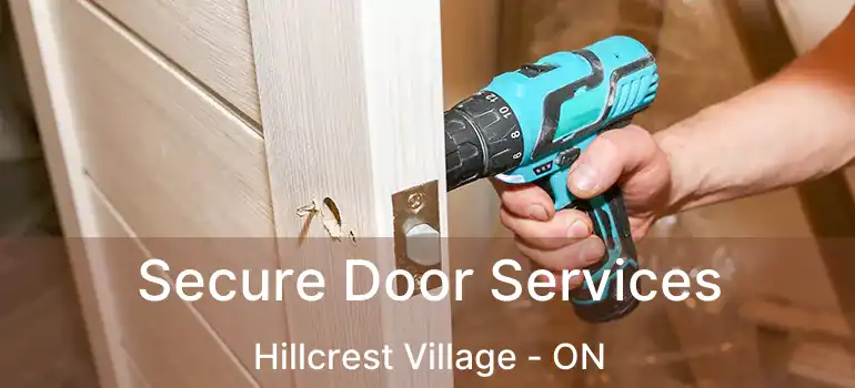  Secure Door Services Hillcrest Village - ON