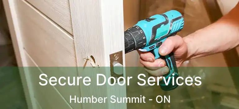  Secure Door Services Humber Summit - ON