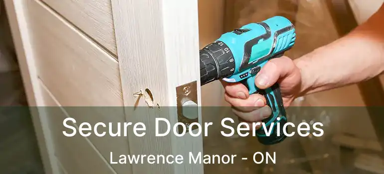  Secure Door Services Lawrence Manor - ON