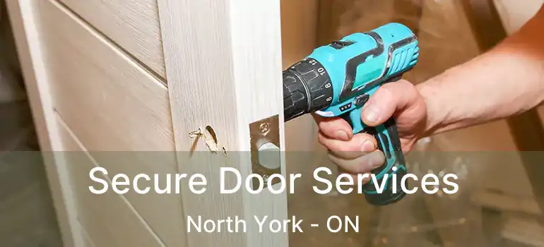  Secure Door Services North York - ON
