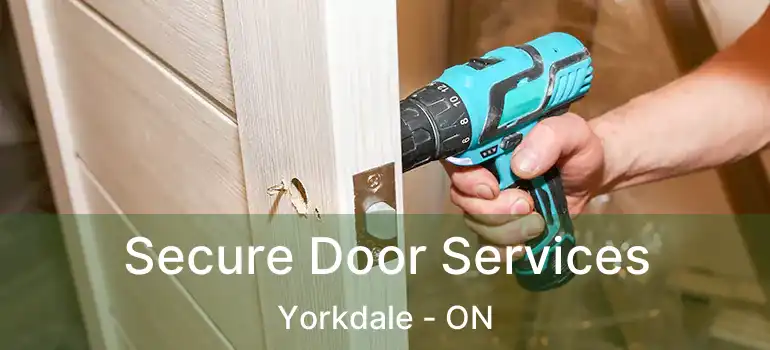  Secure Door Services Yorkdale - ON