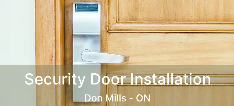  Security Door Installation Don Mills - ON