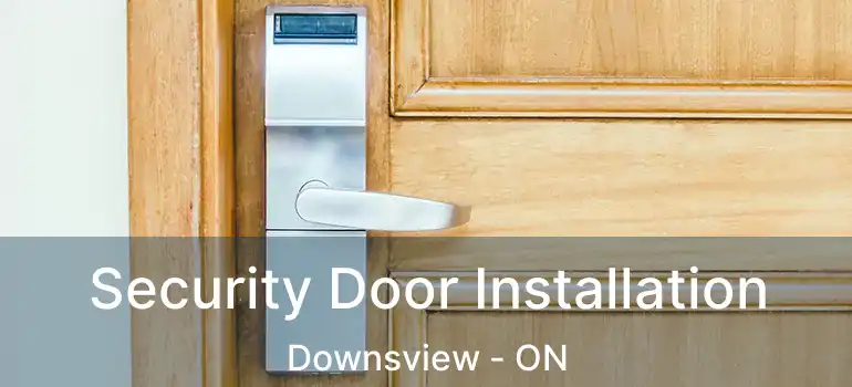  Security Door Installation Downsview - ON