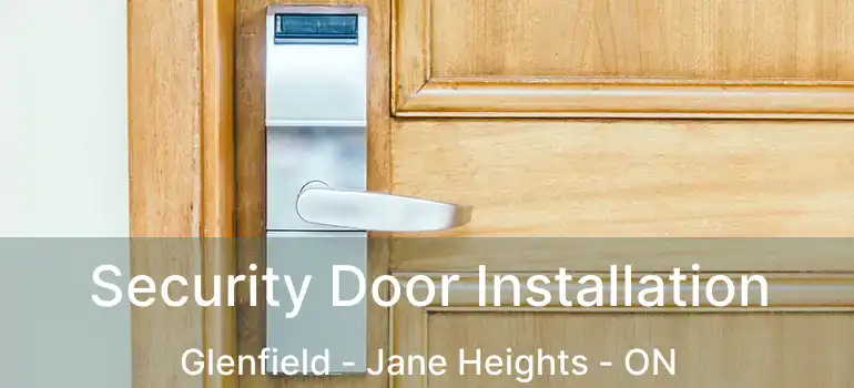 Security Door Installation Glenfield - Jane Heights - ON